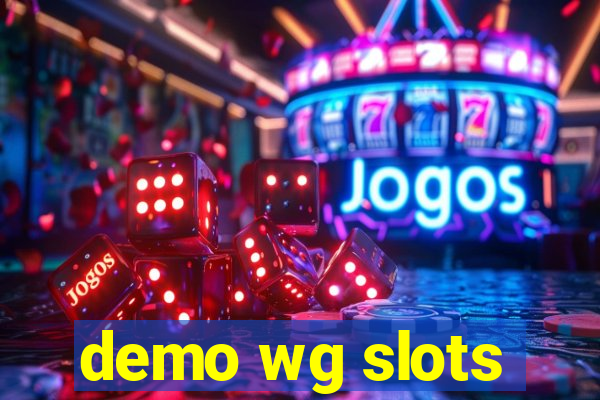 demo wg slots